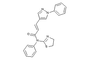 N-phenyl-3-(1-phenylpyrazol-4-yl)-N-(2-thiazolin-2-yl)acrylamide