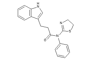 3-(1H-indol-3-yl)-N-phenyl-N-(2-thiazolin-2-yl)propionamide