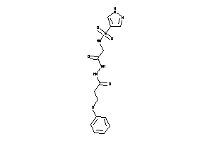N-[2-keto-2-[N'-(3-phenoxypropanoyl)hydrazino]ethyl]-1H-pyrazole-4-sulfonamide