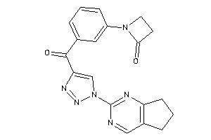 1-[3-[1-(6,7-dihydro-5H-cyclopenta[d]pyrimidin-2-yl)triazole-4-carbonyl]phenyl]azetidin-2-one