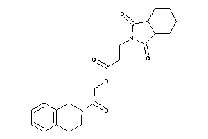 3-(1,3-diketo-3a,4,5,6,7,7a-hexahydroisoindol-2-yl)propionic Acid [2-(3,4-dihydro-1H-isoquinolin-2-yl)-2-keto-ethyl] Ester