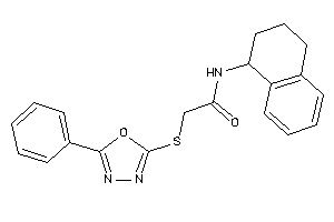 2-[(5-phenyl-1,3,4-oxadiazol-2-yl)thio]-N-tetralin-1-yl-acetamide