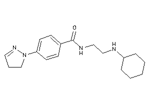 N-[2-(cyclohexylamino)ethyl]-4-(2-pyrazolin-1-yl)benzamide