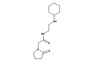 N-[2-(cyclohexylamino)ethyl]-2-(2-ketopyrrolidino)acetamide