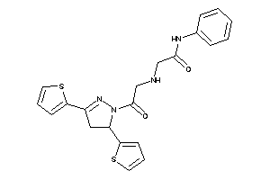 2-[[2-[3,5-bis(2-thienyl)-2-pyrazolin-1-yl]-2-keto-ethyl]amino]-N-phenyl-acetamide