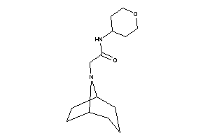 2-(8-azabicyclo[3.2.1]octan-8-yl)-N-tetrahydropyran-4-yl-acetamide