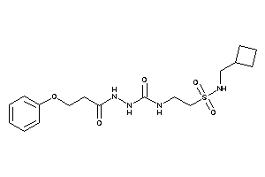 1-[2-(cyclobutylmethylsulfamoyl)ethyl]-3-(3-phenoxypropanoylamino)urea