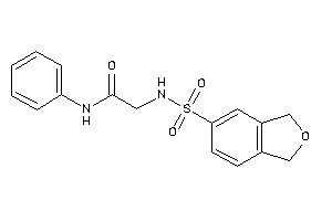 N-phenyl-2-(phthalan-5-ylsulfonylamino)acetamide