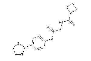 2-(cyclobutanecarbonylamino)acetic Acid [4-(1,3-dithiolan-2-yl)phenyl] Ester