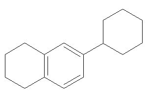 6-cyclohexyltetralin