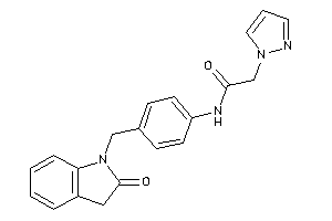 N-[4-[(2-ketoindolin-1-yl)methyl]phenyl]-2-pyrazol-1-yl-acetamide