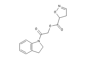 2-isoxazoline-5-carboxylic Acid (2-indolin-1-yl-2-keto-ethyl) Ester