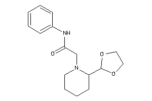 2-[2-(1,3-dioxolan-2-yl)piperidino]-N-phenyl-acetamide