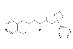 2-(6,8-dihydro-5H-pyrido[3,4-d]pyrimidin-7-yl)-N-[(1-phenylcyclobutyl)methyl]acetamide