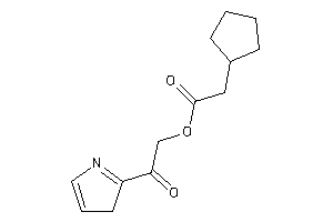 2-cyclopentylacetic Acid [2-keto-2-(3H-pyrrol-2-yl)ethyl] Ester