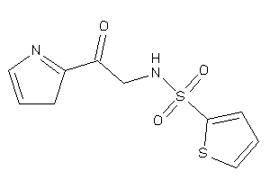 N-[2-keto-2-(3H-pyrrol-2-yl)ethyl]thiophene-2-sulfonamide