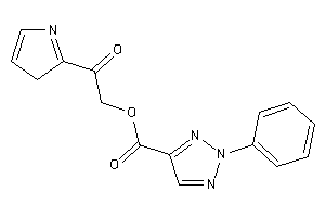 2-phenyltriazole-4-carboxylic Acid [2-keto-2-(3H-pyrrol-2-yl)ethyl] Ester