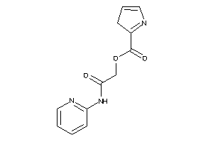 Image of 3H-pyrrole-2-carboxylic Acid [2-keto-2-(2-pyridylamino)ethyl] Ester