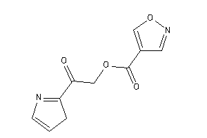 Isoxazole-4-carboxylic Acid [2-keto-2-(3H-pyrrol-2-yl)ethyl] Ester