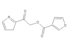 Image of Furan-3-carboxylic Acid [2-keto-2-(3H-pyrrol-2-yl)ethyl] Ester