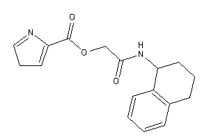 Image of 3H-pyrrole-5-carboxylic Acid [2-keto-2-(tetralin-1-ylamino)ethyl] Ester