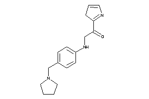 2-[4-(pyrrolidinomethyl)anilino]-1-(3H-pyrrol-2-yl)ethanone