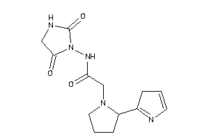 N-(2,5-diketoimidazolidin-1-yl)-2-[2-(3H-pyrrol-2-yl)pyrrolidino]acetamide