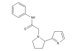 N-phenyl-2-[2-(3H-pyrrol-2-yl)pyrrolidino]acetamide