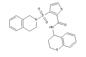 3-(3,4-dihydro-1H-isoquinolin-2-ylsulfonyl)-N-thiochroman-4-yl-thiophene-2-carboxamide