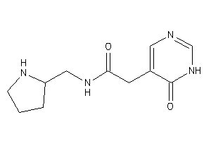 2-(6-keto-1H-pyrimidin-5-yl)-N-(pyrrolidin-2-ylmethyl)acetamide