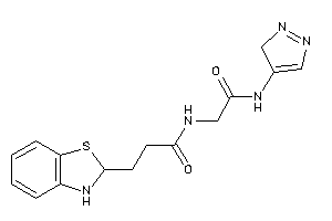 Image of 3-(2,3-dihydro-1,3-benzothiazol-2-yl)-N-[2-keto-2-(3H-pyrazol-4-ylamino)ethyl]propionamide