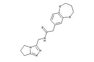 2-(3,4-dihydro-2H-1,5-benzodioxepin-7-yl)-N-(6,7-dihydro-5H-pyrrolo[2,1-c][1,2,4]triazol-3-ylmethyl)acetamide