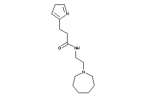 Image of N-[2-(azepan-1-yl)ethyl]-3-(3H-pyrrol-5-yl)propionamide