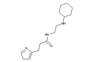 Image of N-[2-(cyclohexylamino)ethyl]-3-(3H-pyrrol-5-yl)propionamide