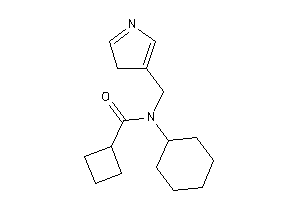 Image of N-cyclohexyl-N-(3H-pyrrol-4-ylmethyl)cyclobutanecarboxamide