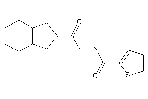 N-[2-(1,3,3a,4,5,6,7,7a-octahydroisoindol-2-yl)-2-keto-ethyl]thiophene-2-carboxamide