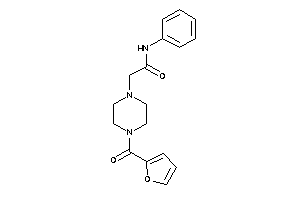2-[4-(2-furoyl)piperazino]-N-phenyl-acetamide