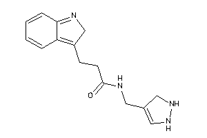 Image of 3-(2H-indol-3-yl)-N-(3-pyrazolin-4-ylmethyl)propionamide