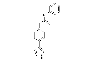 N-phenyl-2-[4-(1H-pyrazol-4-yl)-3,6-dihydro-2H-pyridin-1-yl]acetamide