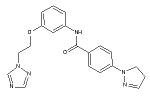 4-(2-pyrazolin-1-yl)-N-[3-[2-(1,2,4-triazol-1-yl)ethoxy]phenyl]benzamide