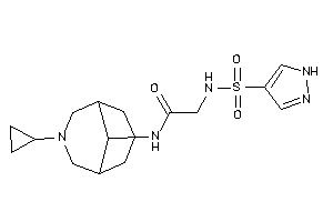 Image of N-(7-cyclopropyl-7-azabicyclo[3.3.1]nonan-9-yl)-2-(1H-pyrazol-4-ylsulfonylamino)acetamide