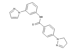 4-(2-pyrazolin-1-yl)-N-(3-pyrazol-1-ylphenyl)benzamide