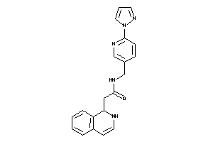 Image of 2-(1,2-dihydroisoquinolin-1-yl)-N-[(6-pyrazol-1-yl-3-pyridyl)methyl]acetamide