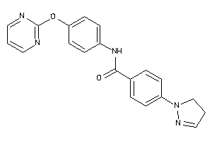 4-(2-pyrazolin-1-yl)-N-[4-(2-pyrimidyloxy)phenyl]benzamide