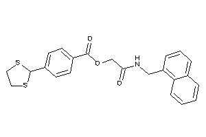 Image of 4-(1,3-dithiolan-2-yl)benzoic Acid [2-keto-2-(1-naphthylmethylamino)ethyl] Ester