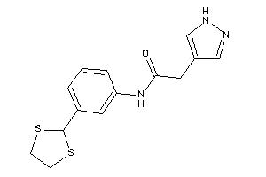Image of N-[3-(1,3-dithiolan-2-yl)phenyl]-2-(1H-pyrazol-4-yl)acetamide