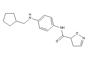 N-[4-(cyclopentylmethylamino)phenyl]-2-isoxazoline-5-carboxamide