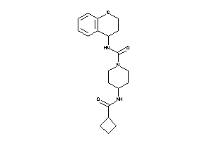 4-(cyclobutanecarbonylamino)-N-thiochroman-4-yl-piperidine-1-carboxamide