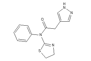 N-phenyl-2-(1H-pyrazol-4-yl)-N-(2-thiazolin-2-yl)acetamide