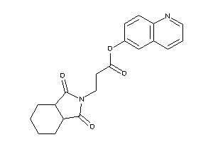 3-(1,3-diketo-3a,4,5,6,7,7a-hexahydroisoindol-2-yl)propionic Acid 6-quinolyl Ester